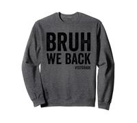 Bruh We Back 1re année Premier Jour d'école Bruh We Back Sweatshirt