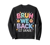 Bruh We Back 1re année Retour à l'école 1er jour Sweatshirt