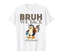 Bruh We Back Again Funny Penguin Back To School T-Shirt