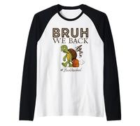 Bruh We Back Again - Funny Turtle Back to School Manche Raglan