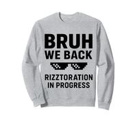 Bruh We Back Rizztoration in Progress Funny Back to School Sweatshirt