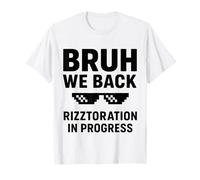 Bruh We Back Rizztoration in Progress Funny Back to School T-Shirt