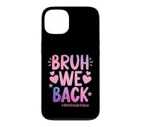 Bruh We Back Sixth Grade Vibes, 1er Jour d'école, 6e année Coque pour iPhone 13