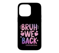 Bruh We Back Sixth Grade Vibes, 1er Jour d'école, 6e année Coque pour iPhone 14 Pro Max