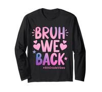 Bruh We Back Sixth Grade Vibes, 1er Jour d'école, 6e année Manche Longue