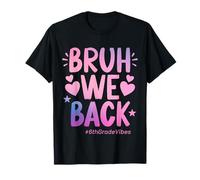 Bruh We Back Sixth Grade Vibes, 1er Jour d'école, 6e année T-Shirt