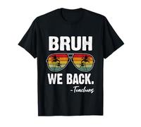Bruh We Back Teachers Lunettes de Soleil Happy First Day of School T-Shirt