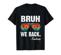 Bruh We Back Teachers Lunettes de Soleil Happy First Day of School T-Shirt