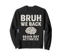 Bruh We Back to Brain Rot Activated Funny Back to School Sweatshirt