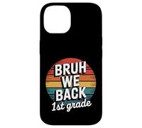Bruh We Back to School 1st Grade Back to School 1er Day Student Coque pour iPhone 14