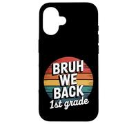 Bruh We Back to School 1st Grade Back to School 1er Day Student Coque pour iPhone 16