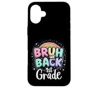 Bruh We Back to School 1st Grade Back to School 1er Day Student Coque pour iPhone 16 Plus