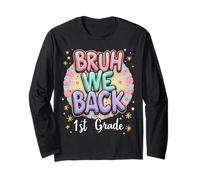 Bruh We Back to School 1st Grade Back to School 1er Day Student Manche Longue