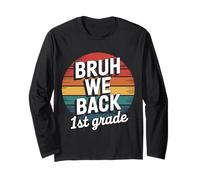 Bruh We Back to School 1st Grade Back to School 1er Day Student Manche Longue
