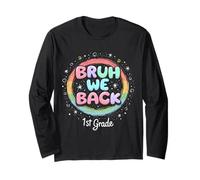 Bruh We Back to School 1st Grade Back to School 1er Day Student Manche Longue