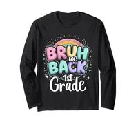 Bruh We Back to School 1st Grade Back to School 1er Day Student Manche Longue