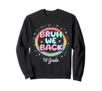 Bruh We Back to School 1st Grade Back to School 1er Day Student Sweatshirt
