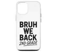Bruh We Back to School 2nd Grade Back to School 1st Day At School Coque pour iPhone 12/12 Pro