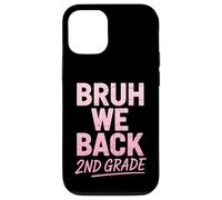 Bruh We Back to School 2nd Grade Back to School 1st Day At School Coque pour iPhone 12/12 Pro