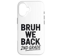 Bruh We Back to School 2nd Grade Back to School 1st Day At School Coque pour iPhone 16