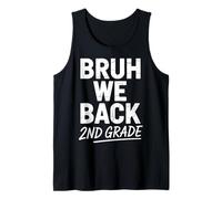 Bruh We Back to School 2nd Grade Back to School 1st Day At School Débardeur