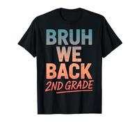 Bruh We Back to School 2nd Grade Back to School 1st Day At School T-Shirt