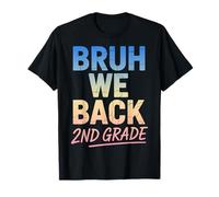 Bruh We Back to School 2nd Grade Back to School 1st Day At School T-Shirt