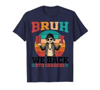 Bruh We Back to School Day 8e Graders Six Seven Student T-Shirt