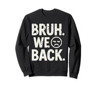 Bruh We Back to School Design amusant pour enfants et adolescents Sweatshirt