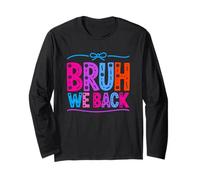 Bruh We Back Vibrant Return Déclaration Manche Longue