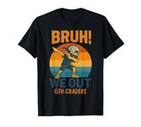 Bruh We Out 6th Graders Graduation Sixième année Étudiants T-Shirt