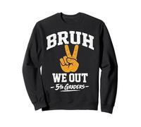 Bruh We Out Cours de Remise des diplômes de 5e année de 5e année 2026 Sweatshirt