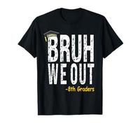 Bruh We Out : idées de fin d'études pour la 8e année, dernier jour d'école T-Shirt