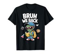 Bruh We : Retour à l'école : Premier Jour d'école, étudiant étranger T-Shirt