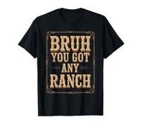 Bruh You Got Any Ranch Mème de collation de Sauce T-Shirt