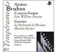 Bruhns : L'Oeuvre d'orgue / Cantates