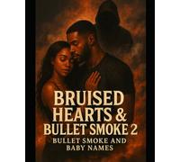 Bruised Hearts & Bullet Smoke 2: Bullet Smoke and Baby Names