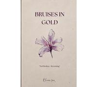 BRUISED IN GOLD: Not Broken - Becoming