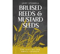 Bruised Reeds and Mustard Seeds: The Gift of the Small Church