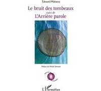 Edouard Mabanza – Bruit des tombeaux – Suivi de L'Arrière parole – Broché