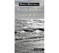 Bruits d'eaux La plage de Daura - Marco Martinelli - Lansman Eds - broché - Roman