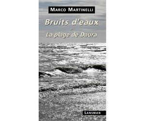 Bruits d'eaux La plage de Daura - Marco Martinelli - Lansman Eds - broché - Roman
