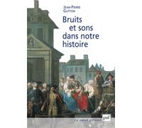 Bruits et sons dans notre histoire : essais sur la reconstitution du paysage sonore