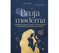 Bruja Moderna: Astrología, Cristales, Oráculo y otros Rituales para Despertar Vuestro Poder Interior