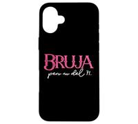 Bruja Pero No De Ti. Chingona Badass Latina Feminist Spanish Coque pour iPhone 16 Plus