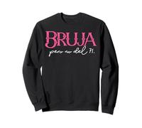 Bruja Pero No De Ti. Chingona Badass Latina Feminist Spanish Sweatshirt