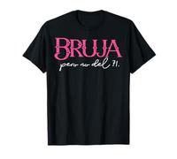 Bruja Pero No De Ti. Chingona Badass Latina Feminist Spanish T-Shirt