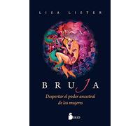 Bruja / Witch: Despertar El Poder Ancestral De Las Mujeres
