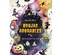 Brujas Adorables Libro De Colorear Para Niños Escenas Creativas Y Divertidas Del Mundo Fantástico De La Brujería