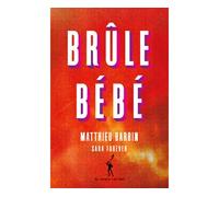 Brûle bébé - Matthieu Barbin - Au diable vauvert - broché - Roman